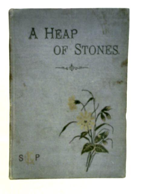 A Heap of Stones By Caroline Birley