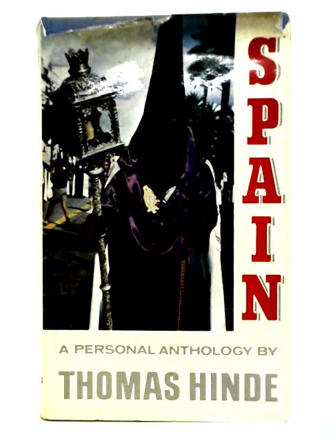 Spain: A Personal Anthology By Thomas Hinde