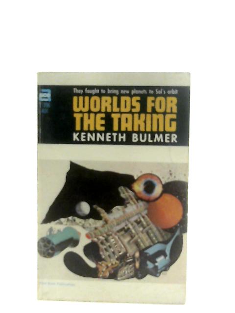 Worlds For The Taking By Kenneth Bulmer
