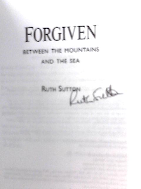 Forgiven: Vol. 2 (Between the Mountains and the Sea) By R. Sutton