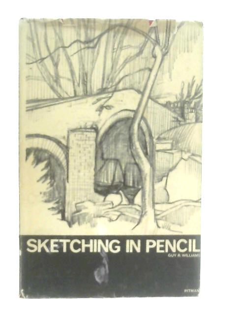 Sketching in Pencil von G. R. Williams