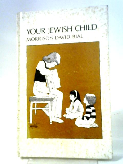 Your Jewish Child By Morrison David Bial