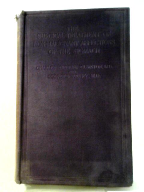 The Surgical Treatment Of Non Malignant Affections Of The Stomach By C. Cumston