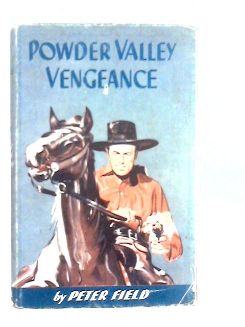 Powder Valley Vengeance By Peter Field