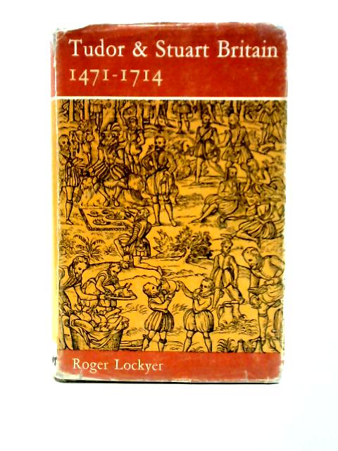 Tudor and Stuart Britain: 1485-1714 - english von Roger Lockyer