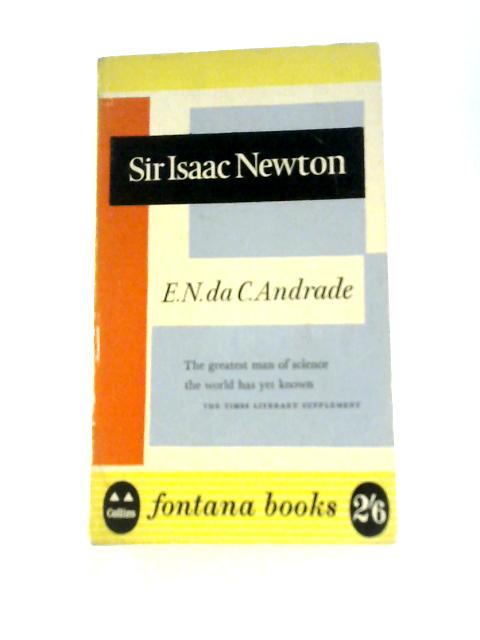 Sir Isaac Newton (Fontana Books) By E. N. da C.Andrade