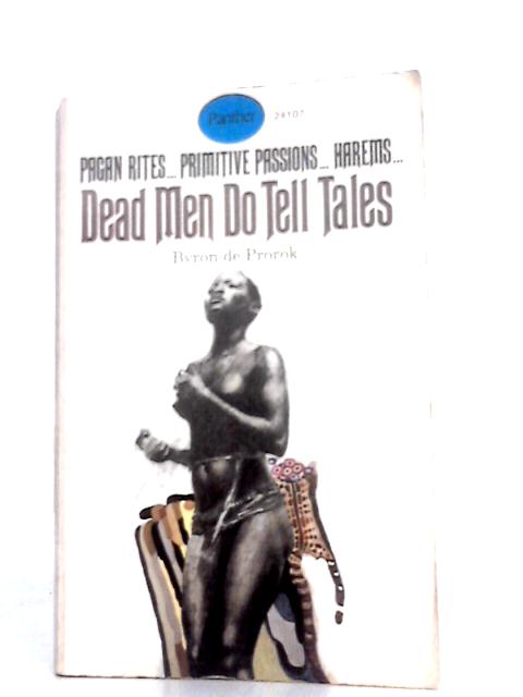 Dead Men Do Tell Tales von Byron de Prorok