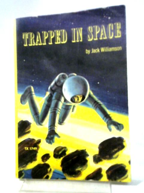 Trapped In Space By Jack Williamson