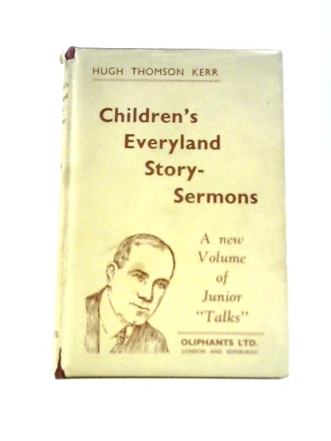 Children`s Everyland Story-Sermons By Hugh T.Kerr