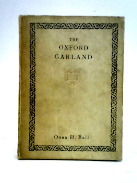 The Oxford Garland: An Anthology of Prose Verse in Praise of Oxford von Oona Hall