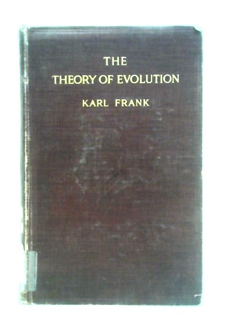 The Theory of Evolution in the Light of Facts By Karl Frank