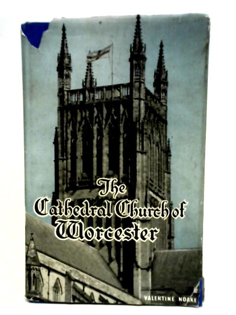 The Cathedral Church of Worcester von Valentine Noake