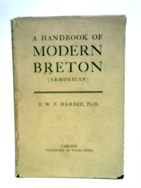 A Handbook of Modern Breton (Amorican). By DWF. Hardie