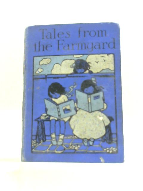 Tales From a Farmyard By E. K. Hall