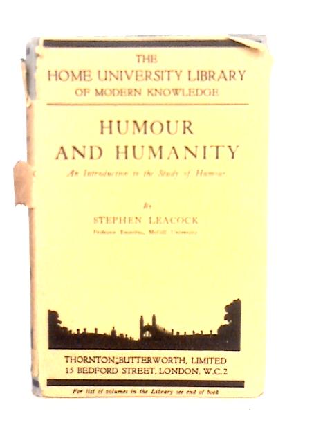 Humour and Humanity An Introduction to the Study of Humour von S.Leacock