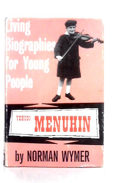 Yehudi Menuhin By Norman Wymer