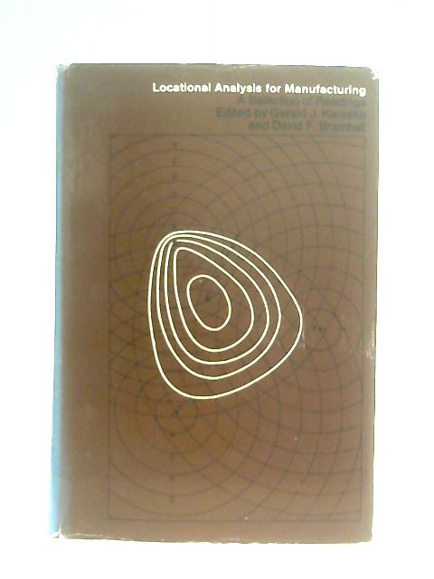 Locational Analysis for Manufacturing: A Selection of Readings By G. J. Karaska