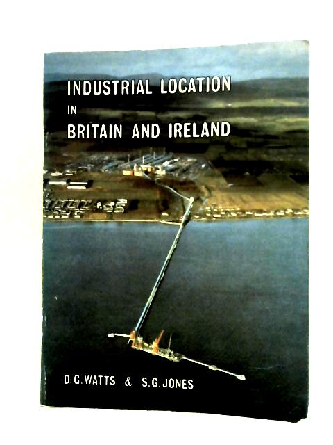 Industrial Location in Britain and Ireland (Secondary Geographies S.) von D. G. Watts & S. G. Jones