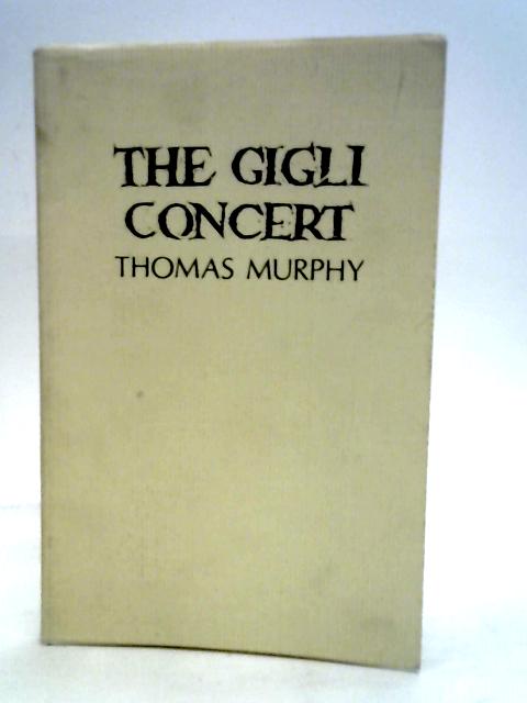 The Gigli Concert By Thomas Murphy