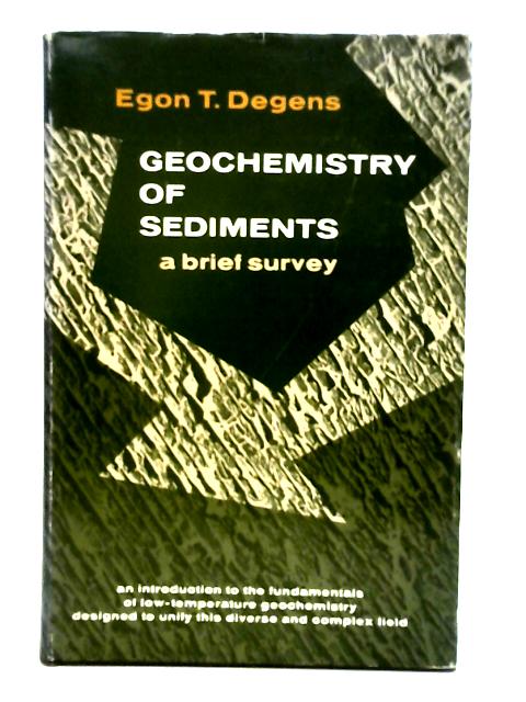 Geochemistry of Sediments: a Brief Survey By Egon T. Degens
