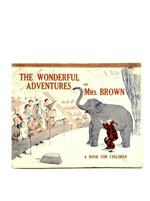 The Wonderful Adventures of Mrs. Brown By Two Little Girls