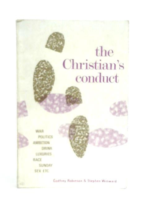 The Christian's Conduct By Godfrey C. Robinson