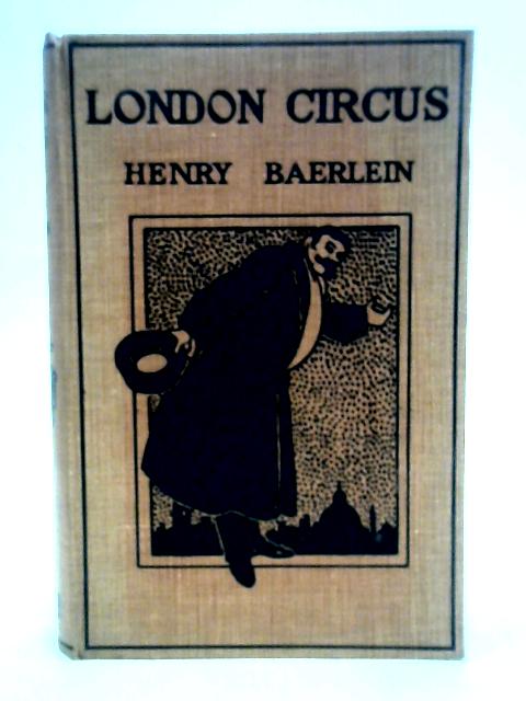 London Circus By Henry Baerlein