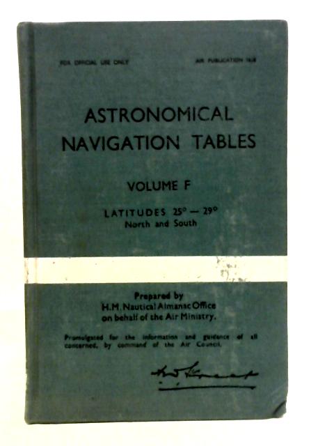 Astronomical Navigation Tables Vol. F von stated