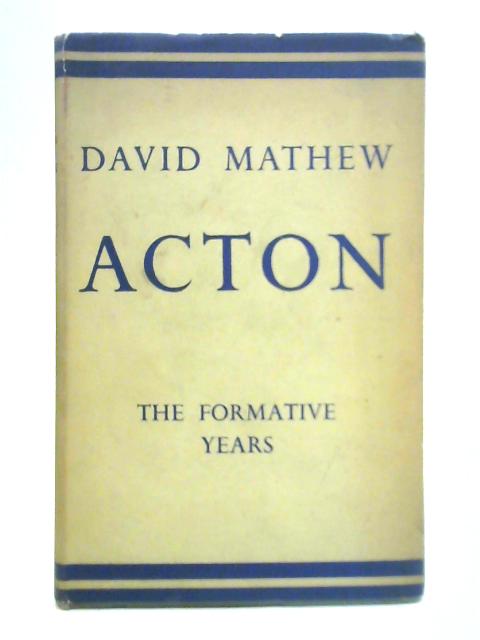 Acton: The Formative Years von David Mathew