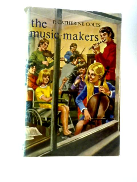 The Music Makers By P. Catherine Coles