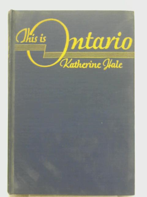 This Is Ontario By Katherine Hale