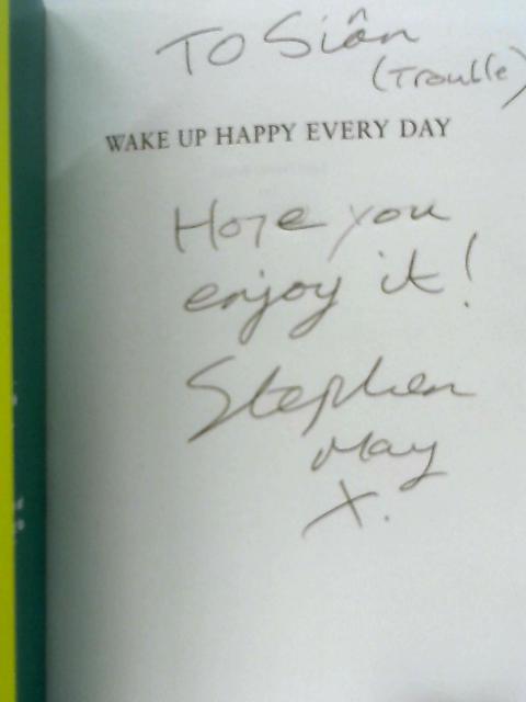 Wake Up Happy Every Day By Stephen May