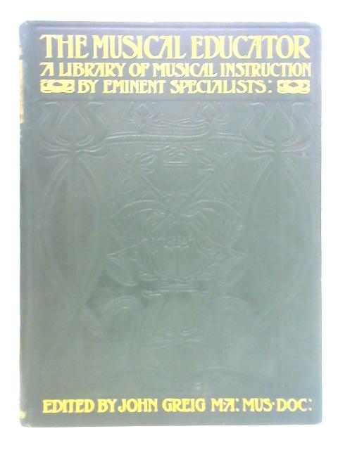 The Musical Educator - Volume IV By John Greig (Ed.)