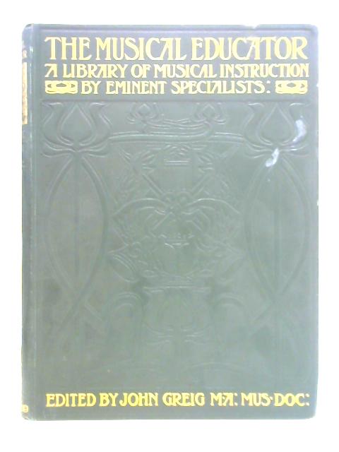 The Musical Educator - Volume I von John Greig (Ed.)