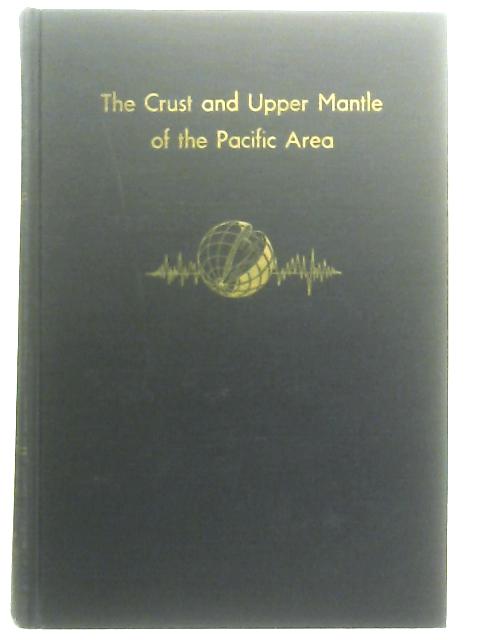 The Crust and Upper Mantle of the Pacific Area von Knopoff, Drake, Hart (Ed.)