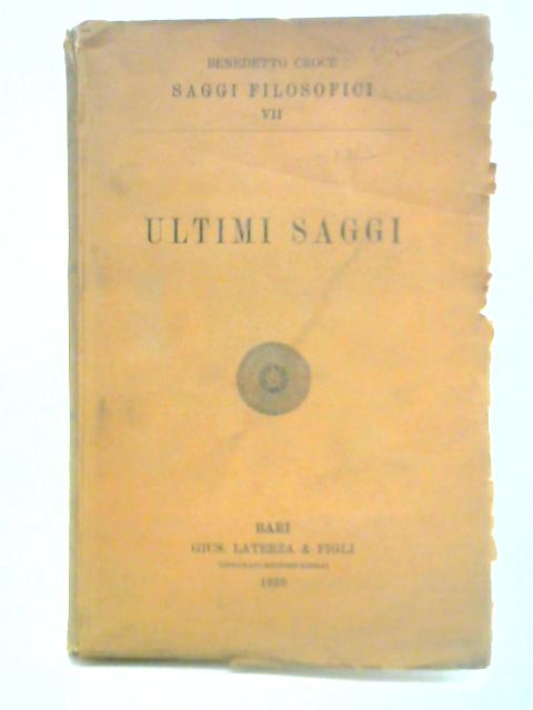 Ultimi Saggi By Benedetto Croce