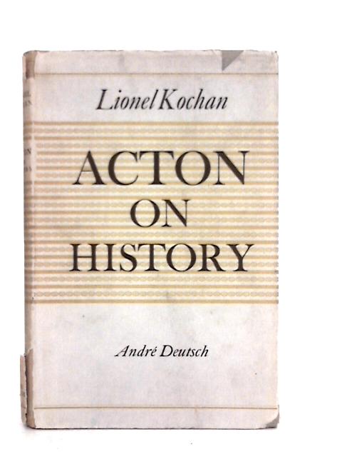 Acton on History von Lionel Kochan