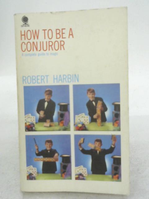 How to Be a Conjuror By Robert Harbin