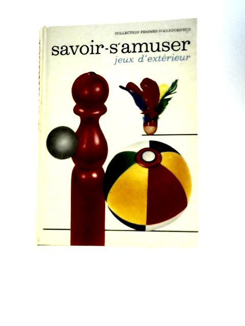 Jeux De Plein Air (Le Savoir S'Amuser Tome 1) By Laurent Claude Marcel