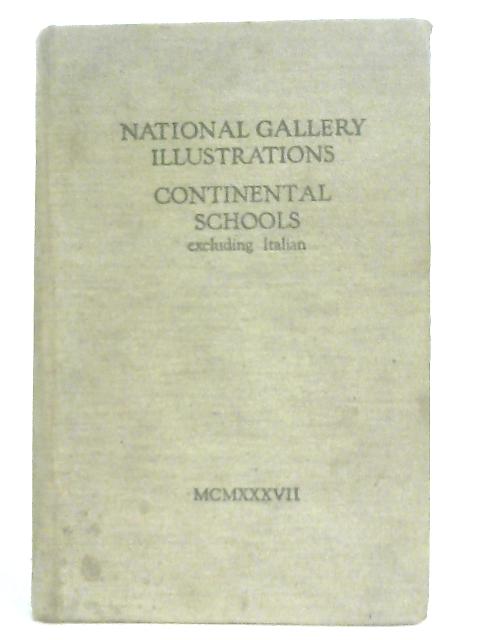 National Gallery Illustrations Continental Schools, (Excluding Italian) By Anon