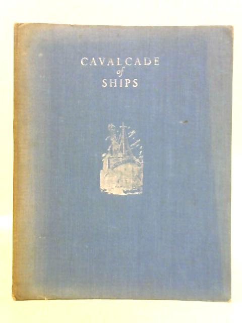 Cavalcade of Ships von Harold J. Shepstone