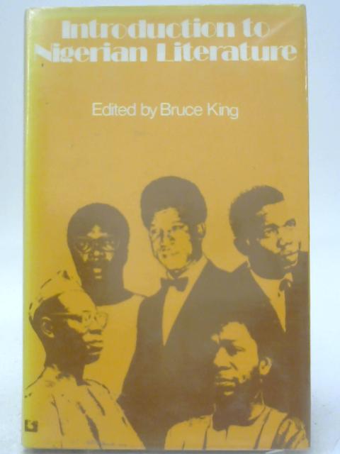 Introduction To Nigerian Literature By Bruce King (ed.)