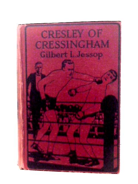 Cresley Of Cressingham By Gilbert Laird Jessop