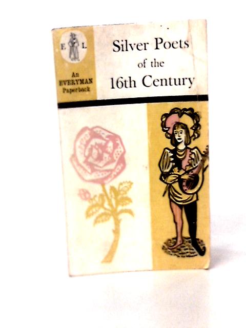 Silver Poets of the Sixteenth Century von Gerard Bullett
