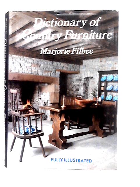 Dictionary of Country Furniture By Marjorie Filbee