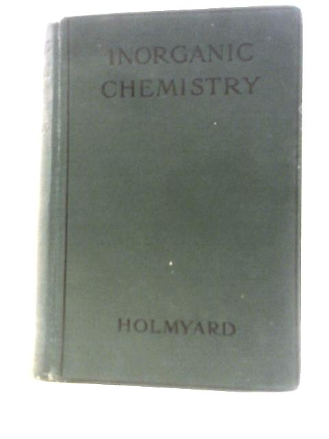 Inorganic Chemistry: A Textbook for Colleges and Schools von F. J.Holmyard