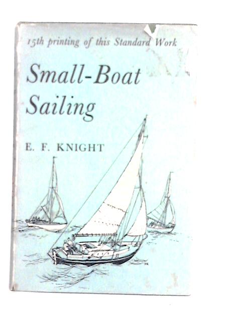 Small-boat Sailing By E.F. Knight