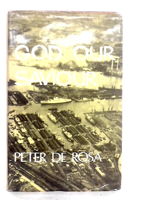 God our Saviour: A Study of the Atonement By Peter de Rosa