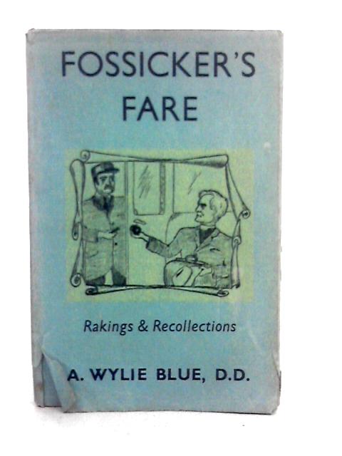 Fossicker's Fare By A.Wylie Blue