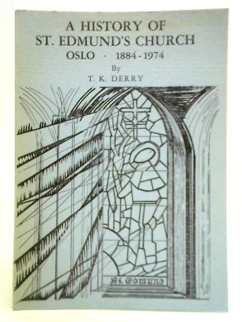 A History of St. Edmund's Church Oslo By T. K. Derry